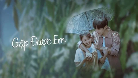 Gặp Được Em